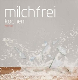 Milchfrei kochen - Petra Kipp