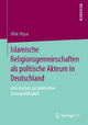Islamische Religionsgemeinschaften als politische Akteure in Deutschland: Eine Analyse zur politischen Strategiefähigkeit