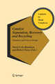Catalyst Separation, Recovery and Recycling: Chemistry and Process Design David J. Cole-Hamilton Editor