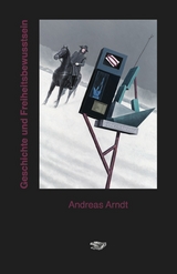 Geschichte und Freiheitsbewusstsein - Andreas Arndt