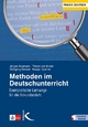 Methoden im Deutschunterricht: Exemplarische Lernwege für die Sekundarstufe I und II: Exemplarische Lernwege für die Sekundarstufe I und II. Mit Downloadmaterial