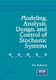Modeling, Analysis, Design, and Control of Stochastic Systems - V. G. Kulkarni