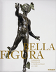 Bella Figura: Europäische Bronzekunst in Süddeutschland Um 1600