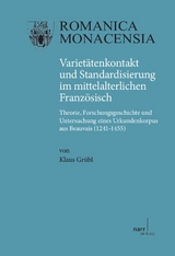 Varietätenkontakt und Standardisierung im mittelalterlichen Französisch - Klaus Grübl