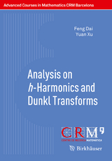 Analysis on h-Harmonics and Dunkl Transforms - Feng Dai, Yuan Xu