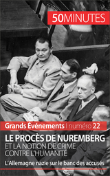 Le procès de Nuremberg et la notion de crime contre l''humanité -  50Minutes,  Quentin Convard