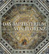 Das Baptisterium von Florenz - Fionna-Sophia Oltmann-Copyn, Olaf Oltmann