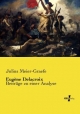 EugÃ¨ne Delacroix: BeitrÃ¤ge zu einer Analyse Julius Meier-Graefe Author