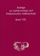 Beiträge zur Archäozoologie und Prähistorischen Anthroplogie Band VIII (Beiträge zur Archäozoologie und Prähistorischen Anthropologie)