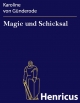 Magie und Schicksal : Drama in zwei Akten Karoline von Günderode Author