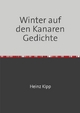 Winter auf den Kanaren Gedichte: Gedichte