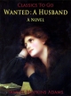 Wanted: A Husband / A Novel Samuel Hopkins Adams Author