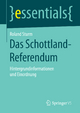 Das Schottland-Referendum: Hintergrundinformationen und Einordnung Roland Sturm Author