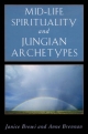Mid-Life Spirituality and Jungian Archetypes - Janice Brewi; Anne Brennan