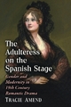 The Adulteress on the Spanish Stage - Tracie Amend