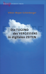Die Tugend des Vergessens in digitalen Zeiten - Viktor Mayer-Schönberger
