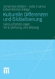 Kulturelle Differenzen und Globalisierung - Johannes Bilstein; Jutta Ecarius; Edwin Keiner