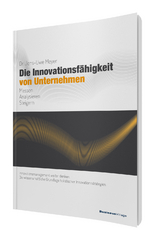 Die Innovationsfähigkeit von Unternehmen - Jens-Uwe Meyer