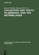 Childhood and Youth in Germany and The Netherlands - Manuela DuBois-Reymond; René Diekstra; Klaus Hurrelmann; Els Peters