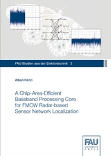 A Chip-Area-Efficient Baseband Processing Core for FMCW Radar-based Sensor Network Localization - Alban Ferizi
