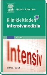 Klinikleitfaden Intensivmedizin - Braun, Jörg; Preuss, Roland