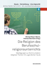 Die Religion des Berufsschulreligionsunterrichts - 