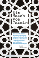 Ein Hauch von Jasmin.: Die deutsche Islamberichterstattung vor, während und nach der Arabischen Revolution - eine quantitative und qualitative Medieninhaltsanalyse