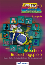 Ballschule Rückschlagspiele - Roth, Klaus; Kröger, Christian; Memmert, Daniel; Kröger, Christian; Roth, Klaus; Haag, Herbert