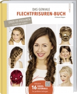 Das geniale Flechtfrisuren-Buch - Christiane Wegner