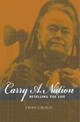 Carry A. Nation - Fran Grace
