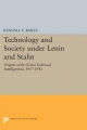 Technology and Society under Lenin and Stalin: Origins of the Soviet Technical Intelligentsia, 1917-1941 Kendall E. Bailes Author