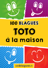 Toto à la maison -  100blagues.fr
