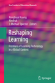 Reshaping Learning - Ronghuai Huang;  Kinshuk; J. Michael Spector