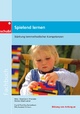 Spielend lernen: Stärkung lernmethodischer Kompetenzen (Fachbücher für die frühkindliche Bildung)