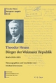 Theodor Heuss: Theodor Heuss. Briefe / Theodor Heuss, Bürger der Weimarer Republik - Michael Dorrmann
