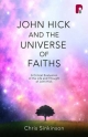 John Hick and the Universe of Faiths - Christopher Sinkinson