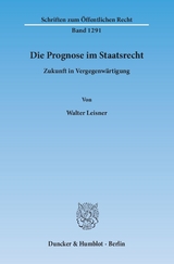 Die Prognose im Staatsrecht. - Walter Leisner