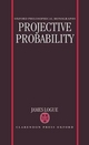 Projective Probability - James Logue