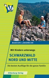 Mit Kindern unterwegs – Schwarzwald Nord und Mitte - Marion Landwehr