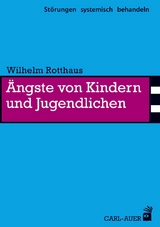 Ängste von Kindern und Jugendlichen - Wilhelm Rotthaus
