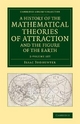 A History of the Mathematical Theories of Attraction and the Figure of the Earth 2 Volume Set: From the Time of Newton to that of Laplace (Cambridge Library Collection - Mathematics)