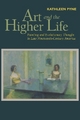 Art and the Higher Life - Kathleen Pyne