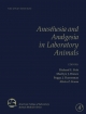 Anesthesia and Analgesia in Laboratory Animals - Richard Fish;  Peggy J. Danneman;  Marilyn Brown;  Alicia Karas