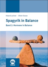 Spagyrik in Balance - Band 2: Hormone in Balance - Roland Lackner, Olivier Stasse