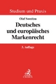 Deutsches und europäisches Markenrecht (Studium und Praxis)