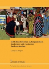 Höflichkeitsformen in bulgarischen, deutschen und russischen Zaubermärchen - Gergana Börger