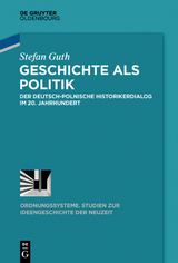 Geschichte als Politik - Stefan Guth