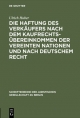 Die Haftung des Verkäufers nach dem Kaufrechtsübereinkommen der Vereinten Nationen und nach deutschem Recht - Ulrich Huber