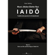 Iaido - Traditionelle japanische Schwertkunst Band 3: Seiza no Bu und Dai Nippon Batto Ho