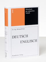 Wörterbuch der industriellen Technik / Wörterbuch der industriellen Technik Band 1 Deutsch-Englisch - Ernst, Richard